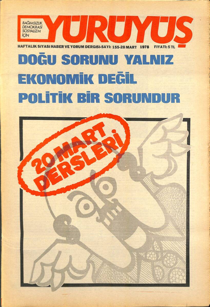 Yürüyüş Haftalık Siyasi Haber ve Yorum Dergisi 28 Mart 1978 Sayı 155 - Doğu Sorunu Yalnız Ekonomik Değil Politik Bir Sorundur NDR93269 - 1