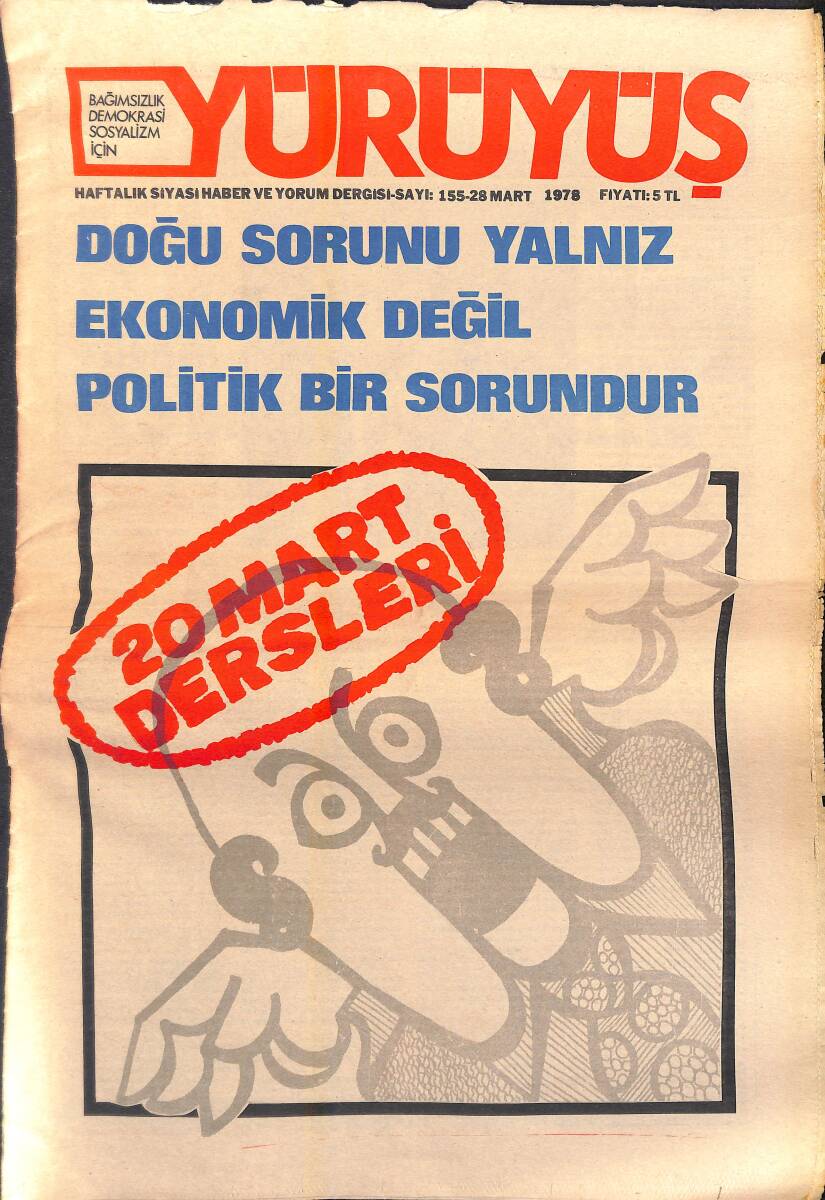 Yürüyüş Haftalık Siyasi Haber ve Yorum Dergisi 28 Mart 1978 Sayı: 155 - Doğu Sorunu Yalnız Ekonomik Değil Politik Bir Sorundur NDR94357 - 1