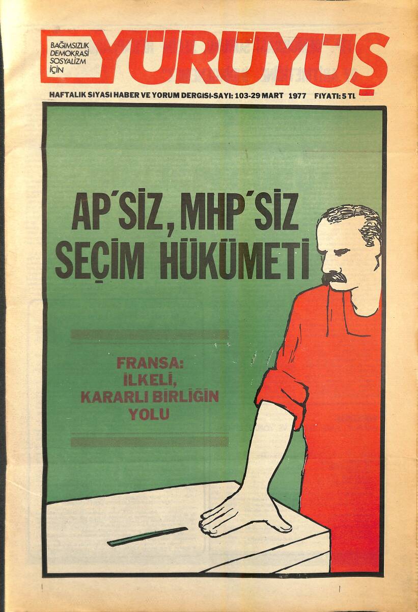 Yürüyüş Haftalık Siyasi Haber ve Yorum Dergisi 29 Mart 1977 Sayı 103 - AP'siz MHP'siz Seçim Hükümeti NDR94533 - 1