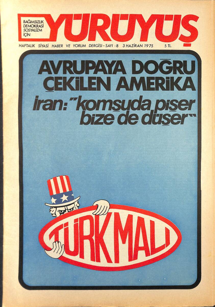 Yürüyüş Haftalık Siyasi Haber ve Yorum Dergisi 3 Haziran 1975 Sayı: 8 - Avrupa'ya Doğru Çekilen Amerika - İran 