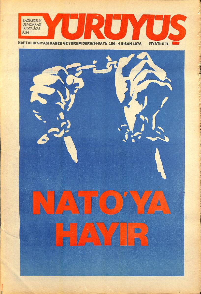 Yürüyüş Haftalık Siyasi Haber ve Yorum Dergisi 4 Nisan 1978 Sayı 156 - NATO'ya Hayır NDR93270 - 1