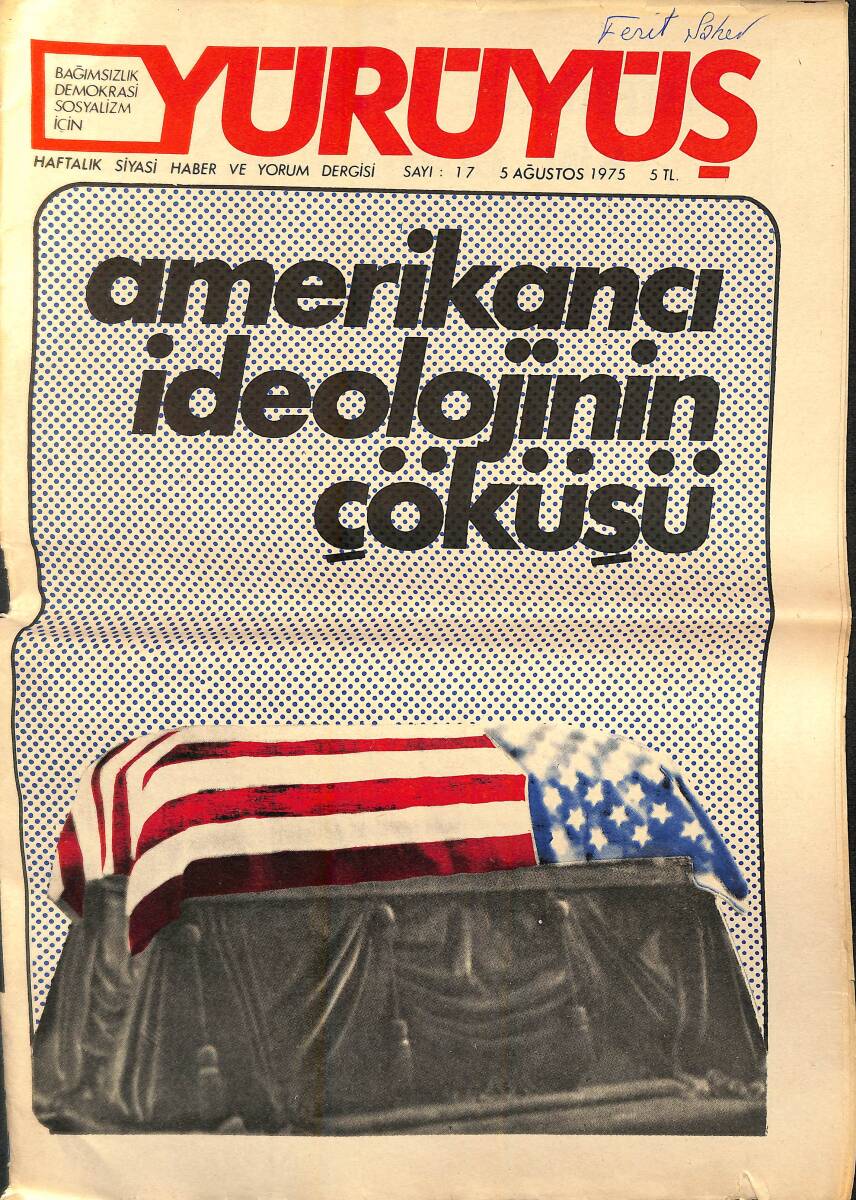 Yürüyüş Haftalık Siyasi Haber ve Yorum Dergisi 5 Ağustos 1975 Sayı: 17 - Amerikancı İdeolojinin Çöküşü - Ankara Belediye Başkanı Vedat Dalokay NDR94393 - 1