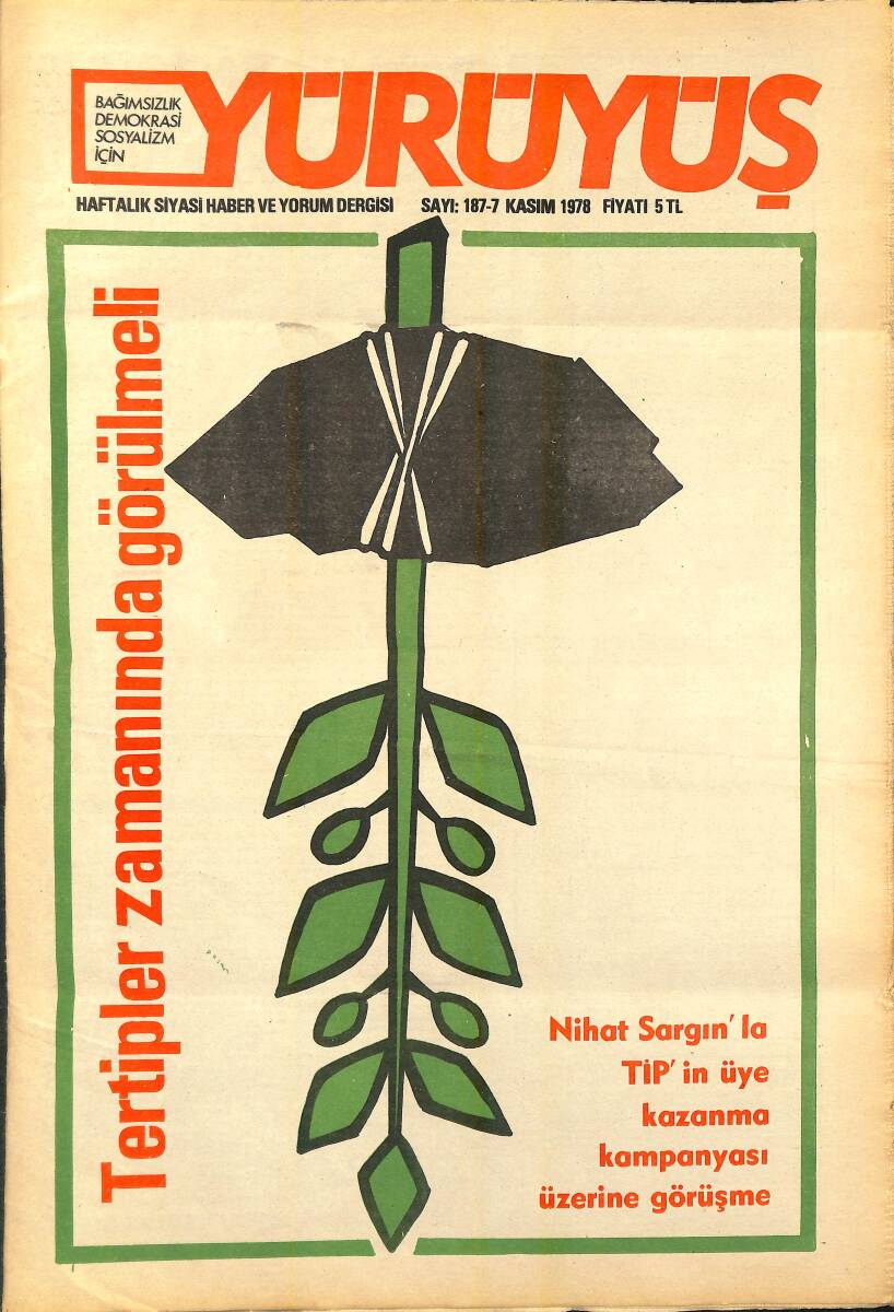Yürüyüş Haftalık Siyasi Haber ve Yorum Dergisi 7 Kasım 1978 Sayı 187 - Nihat Sargın'la TİP'in Üye Kazanma Kampanyası Üzerine Görüşme NDR93261 - 1