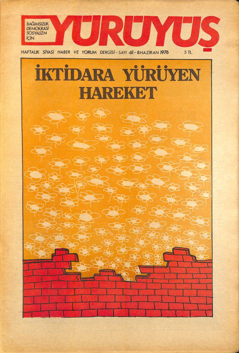 Yürüyüş Haftalık Siyasi Haber ve Yorum Dergisi 8 Haziran 1976 Sayı 61 - İktidara Yürüyen Hareket - Paranın Vatanı Olmaz NDR93285 - 1