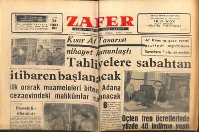 Zafer Gazetesi - 24 Şubat 1963 - Kısır Af Nihayet Kanunlaştı Tahliyeler Sabahtan İtibaren Başlanacak GZ110725 - 1