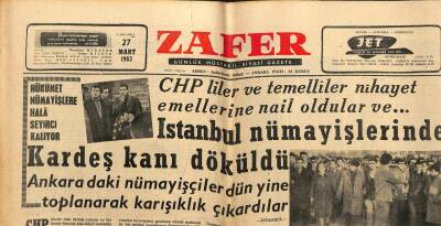 Zafer Gazetesi - 27 Mart 1963 - İstanbul Nümayişlerinde Kardeş Kanı Döküldü GZ110333 - 1