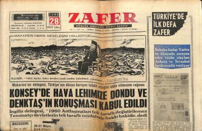 Zafer Gazetesi - 28 Şubat 1964 - Konseyde Hava Lehimize Döndü Ve Denktaş ın Konuşması Kabul Edildi GZ110384 - 1