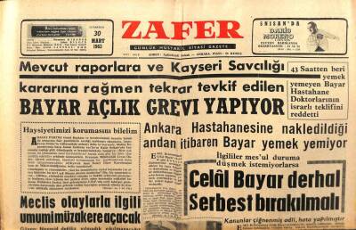 Zafer Gazetesi - 30 Mart 1963 - Ankara Hastahanesine Nakledildiği Andan İtibaren Bayar Yemek Yemiyor GZ110736 - 1