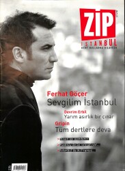 ZİP İstanbul Dergisi Nisan 2007 Sayı 177 - Ferhat Göçer Sevgilim İstanbul - Gripin: Yolculuğumuz Deva Ediyor NDR89908 - Gökçekoleksiyon