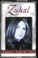 Zuhal - Bugün Tadım Yok Kaset (Sıfır) KST17298 - 1